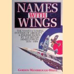 Names with Wings: The Names & Naming Systems of Aircraft & Engines Flown By the British Armed Forces 1878-1994 door Gordon Wansbrough-White