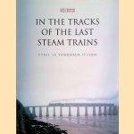 In the Tracks of the Last Steam Trains door Cyril le Tourner D'lson