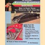 Jon Kosmoski's Kustom Painting Secrets: How to Paint Your Car - Motorcycle - Truck - Street Rod door Jon Kosmoski