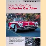 How to keep your collector car alive door Josh B. Malks