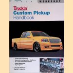 Truckin' Custom Pickup Handbook door The Editors of Truckin' Magazine