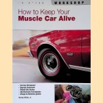 How to keep your muscle car alive door Harvey White