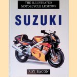 The Illustrated Motorcycle Legends: Suzuki door Roy Bacon