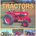 American Farm Tractors: Of The 1960s door Chester Peterson Jr. e.a.