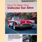 How to keep your collector car alive door Josh B. Malks