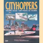 Cityhoppers: Short-haul Airliners at Work door Philip Handleman