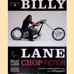 Billy Lane Chop Fiction: It's Not a Motorcycle Baby, Its a Chopper! door Billy Lane