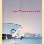 The Convertible: An Illustrated History of a Dream Machine door Ken Vose