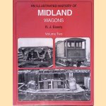 An Illustrated History of Midland Wagons: Volume 2 door R.J. Essery