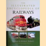 The Illustrated Encyclopedia of Railways door Robert Tufnell