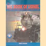 The Big Book of Lionel: The Complete Guide to Owning and Running America's Favorite Toy Trains door Robert Schleicher