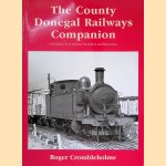 The County Donegal Railways Companion: a Handbook for Railway Modellers and Historians door Roger Crombleholme