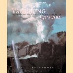 Vanishing Steam: A Photographer's Odyssey Around the World door Eric Langhammer