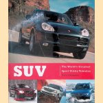 SUV: The World's Greatest Sport Utility Vehicles door Giles Chapman