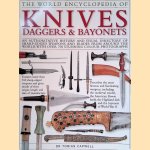 The World Encyclopedia of Knives Daggers & Bayonets: an Authoraitative History and Visual Directory of Small Edged Weapons from around the World, Shown in over 700 Stunning Colour Photographs door Tobias Capwell