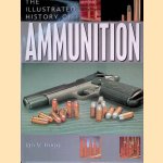 The Illustrated History of Ammunition door Ian V. Hogg