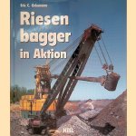 Riesenbagger in Aktion door Eric C. Orlemann