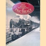 Great Railway Photographs door Eric Treacy