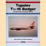 Tupolev Tu-16 Badger: Versatile Soviet Long-Range Bomber door Yefim Gordon e.a.