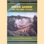 Green Arrow and the LNER V2 Class door Michael Rutherford e.a.