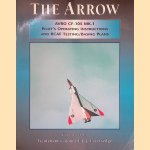 The Arrow: AVRO CF-105 MK.1: Pilot's Operating Instructions and RCAF Testing/Basing Plans door T.F.J. Leversedge