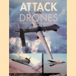 Attack of the Drones: A History Of Unmanned Aerial Combat door Bill Yenne