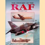 The History of the RAF: From 1939 to the Present door Chris Chant