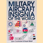 Military Aircraft Insignia of the World door John Cochrane e.a.