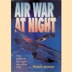 Airwar at Night: The Battle for the Night Sky Since 1915 door Robert Jackson