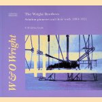 The Wright Brothers: Aviation Pioneers and Their Work 1899-1911 door Charles Harvard Gibbs-Smith