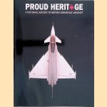 Proud Heritage: Pictorial History of British Aerospace Aircraft door Christopher Whitehead