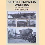 British Railways Wagons. The first half million door Don Rowland