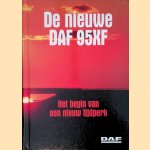 De nieuwe Daf 95XF: het begin van een nieuw tijdperk door Cor Baan