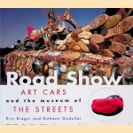 Road Show: Art Cars and the Museum of the Streets
Eric Dregni e.a.
€ 12,50