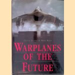 Warplanes of the Future door David Oliver e.a.