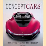 Concept Cars: From the 1930s to the Present door Larry Edsall