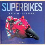 Superbikes: Machines of Dreams door Phil West