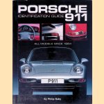 Porsche 911: Identification Guide - All Models since 1964 door Philip Raby