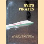 Syd's Pirates: A Story of an Airline door Charles Eather