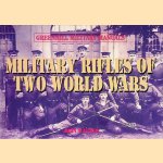 Military Rifles of Two World Wars door John Walter