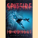 Spitfire in Combat door Alfred Price