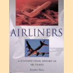 Airliners: a Stunning Visual History of Air Travel door Robert Wall