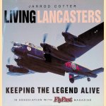 Living Lancasters: Keeping the Legend Alive door Jarrod Cotter