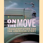 On the Move: Transportation and the American Story door Michael Sweeney e.a.