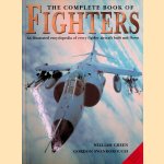 The Complete Book of Fighters: An Illustrated Encyclopedia of Every Fighter Aircraft Built and Flown door William Green e.a.