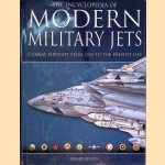 The Encyclopedia of Modern Military Jets: Combat Aircraft From 1945 to the Present Day door Robert Jackson