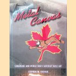 Metal Canvas: Canadians and World War II Aircraft Nose Art door Stephen M. Fochuk