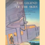 The legend of skies: images and objects from the world of aviation door Pascal Ory