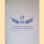 Historia y evolución del uniforme ferroviario: imágenes para el recuerdo door Miguel Muñoz Rubio