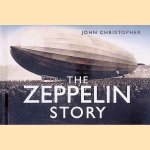 The Zeppelin Story door John Christopher